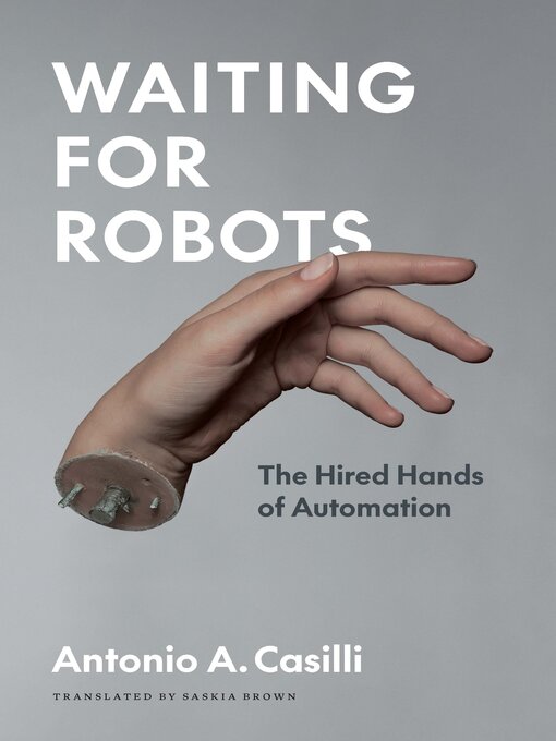 Title details for Waiting for Robots by Antonio A. Casilli - Available